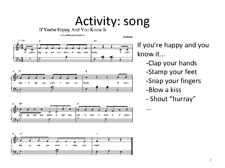 Activity: song If you’re happy and you know it. . . -Clap your hands