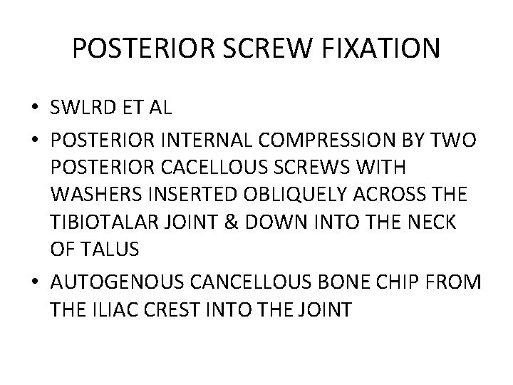 POSTERIOR SCREW FIXATION • SWLRD ET AL • POSTERIOR INTERNAL COMPRESSION BY TWO POSTERIOR