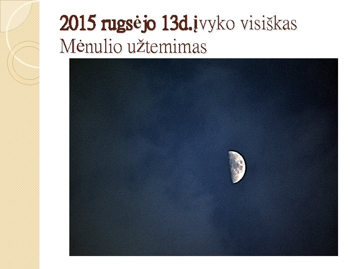 2015 rugsėjo 13 d. įvyko visiškas Mėnulio užtemimas 