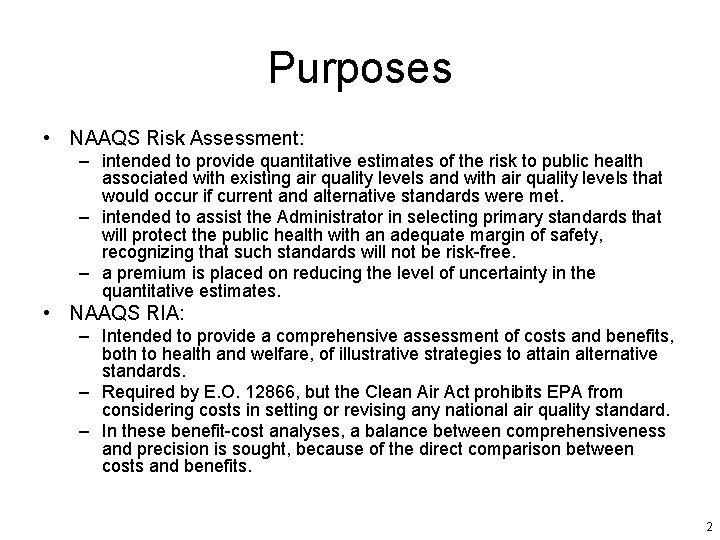 Purposes • NAAQS Risk Assessment: – intended to provide quantitative estimates of the risk