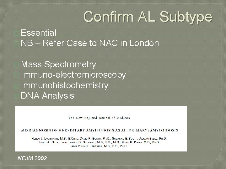 Confirm AL Subtype � Essential � NB – Refer Case to NAC in London