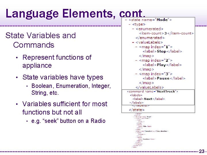 Language Elements, cont. State Variables and Commands • Represent functions of appliance • State