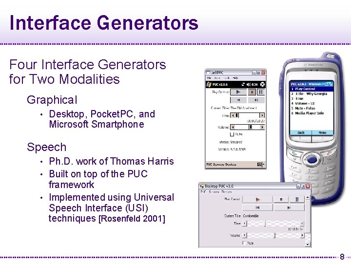 Interface Generators Four Interface Generators for Two Modalities Graphical • Desktop, Pocket. PC, and