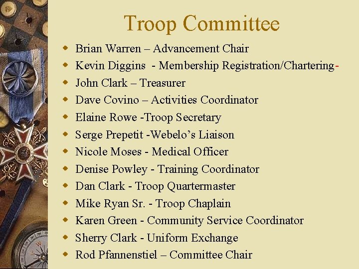 Troop Committee w w w w Brian Warren – Advancement Chair Kevin Diggins -