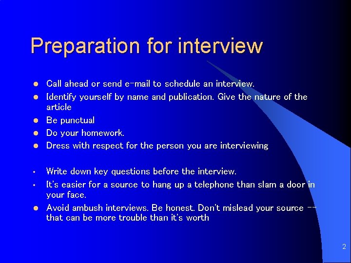 Preparation for interview l l l • • l Call ahead or send e-mail