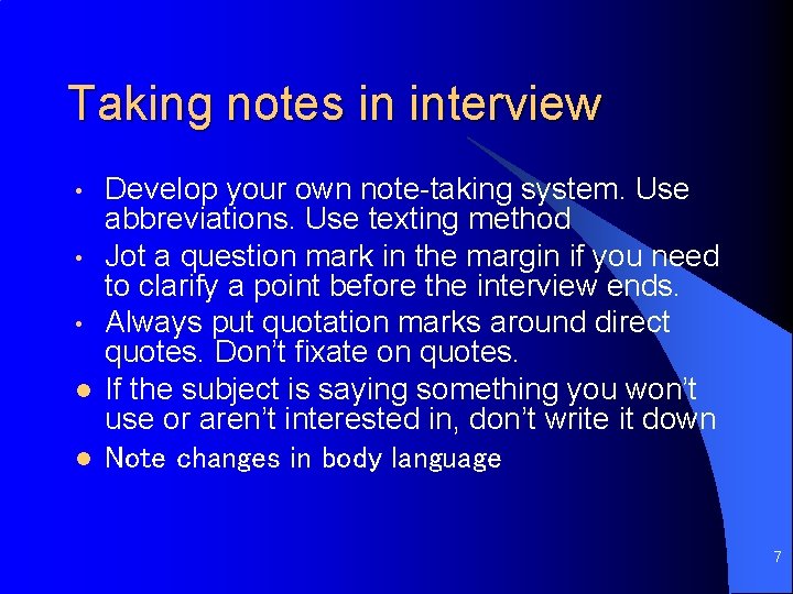 Taking notes in interview • • • l l Develop your own note-taking system.