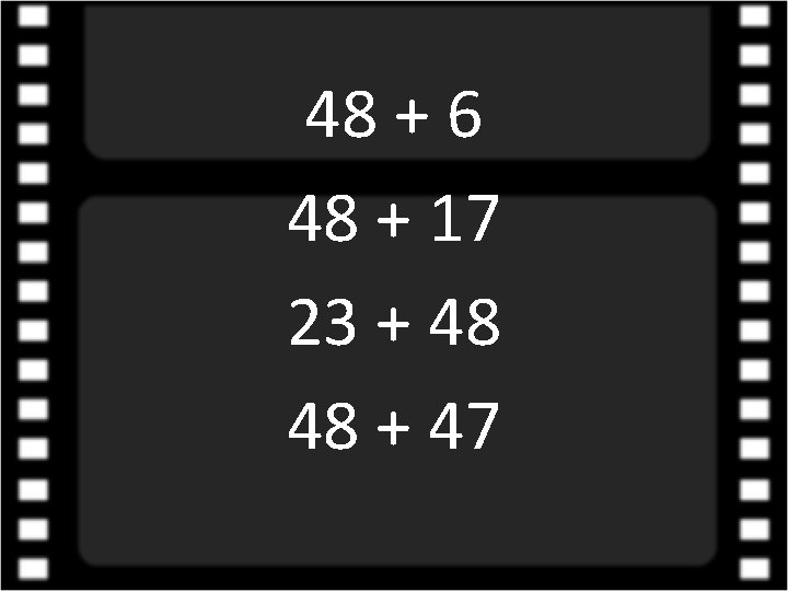 48 + 6 48 + 17 23 + 48 48 + 47 