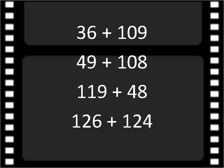 36 + 109 49 + 108 119 + 48 126 + 124 