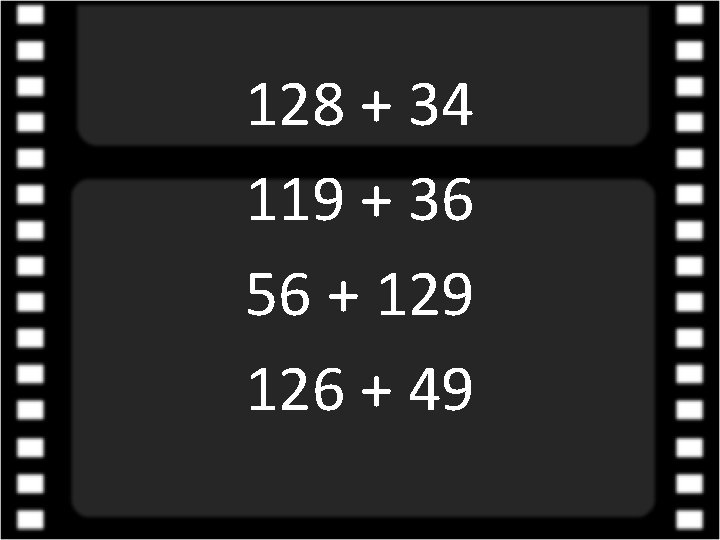 128 + 34 119 + 36 56 + 129 126 + 49 