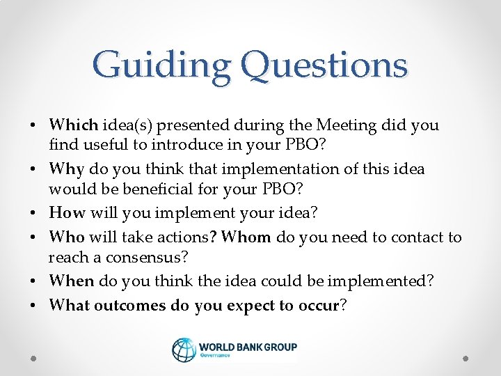 Guiding Questions • Which idea(s) presented during the Meeting did you find useful to