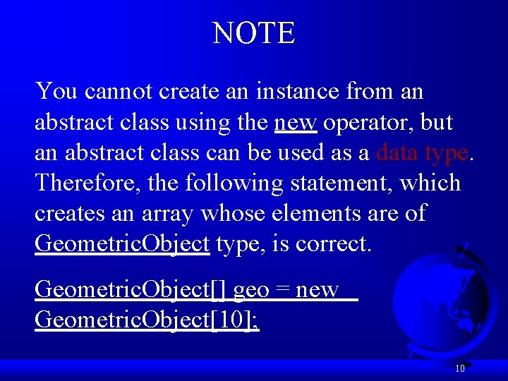 NOTE You cannot create an instance from an abstract class using the new operator,