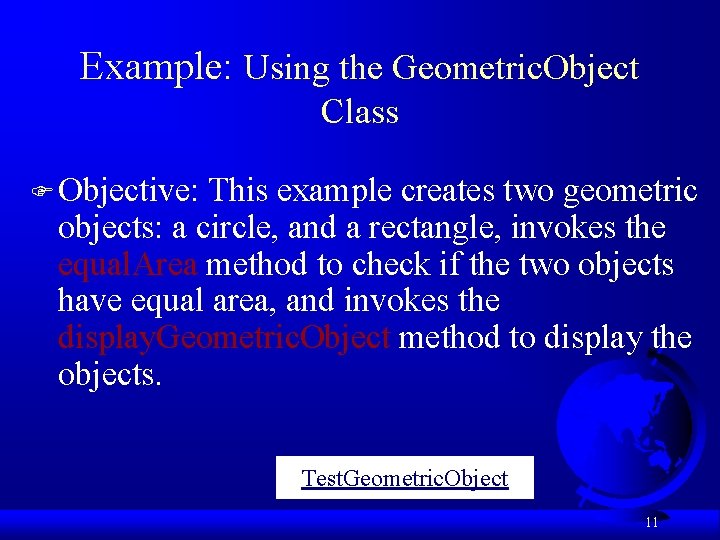 Example: Using the Geometric. Object Class F Objective: This example creates two geometric objects: