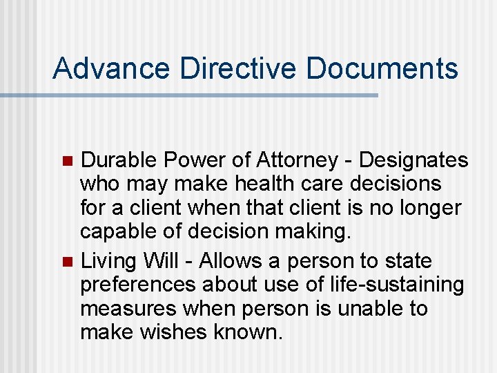 Advance Directive Documents Durable Power of Attorney - Designates who may make health care