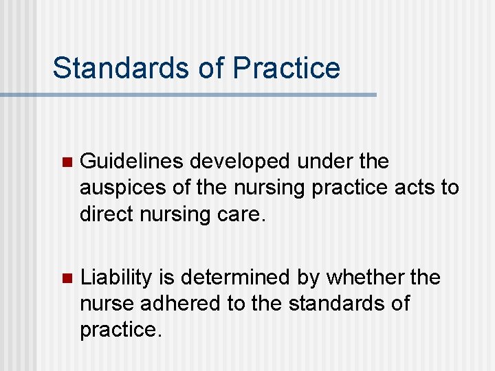 Standards of Practice n Guidelines developed under the auspices of the nursing practice acts