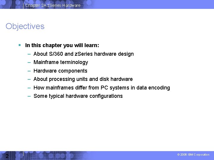 Chapter 2 A z. Series Hardware Objectives In this chapter you will learn: –