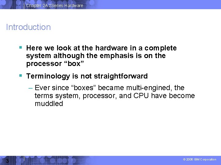 Chapter 2 A z. Series Hardware Introduction Here we look at the hardware in