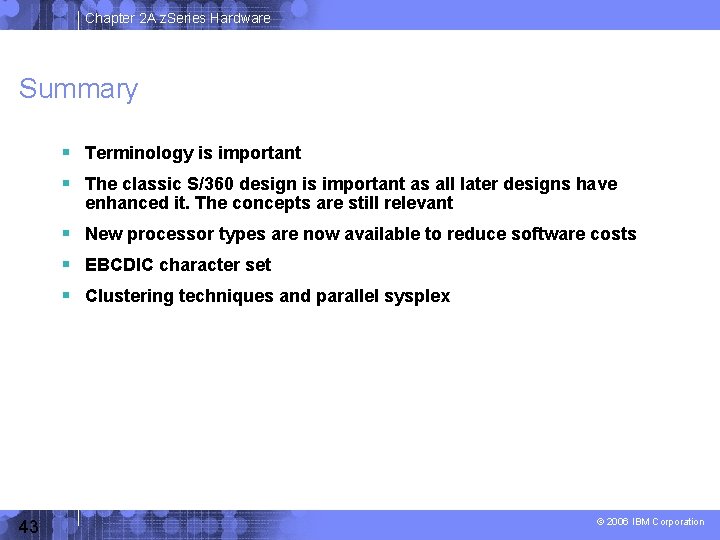 Chapter 2 A z. Series Hardware Summary Terminology is important The classic S/360 design