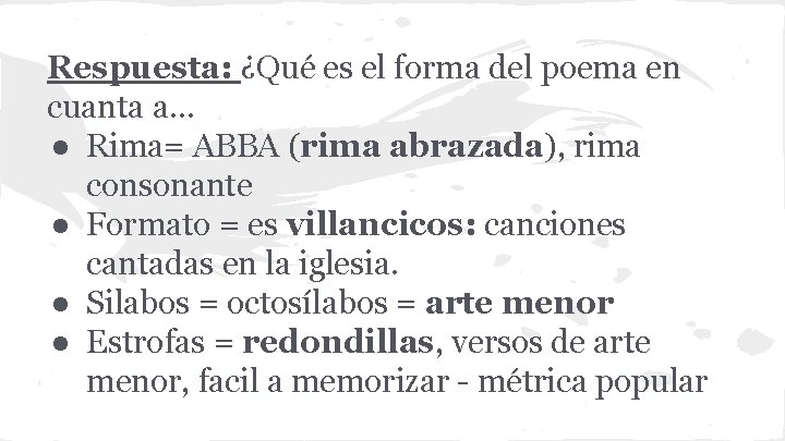 Respuesta: ¿Qué es el forma del poema en cuanta a. . . ● Rima=