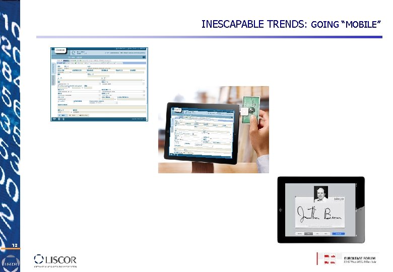 INESCAPABLE TRENDS: GOING “MOBILE” 12 