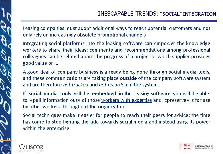 INESCAPABLE TRENDS: “SOCIAL” INTEGRATION Leasing companies must adopt additional ways to reach potential customers