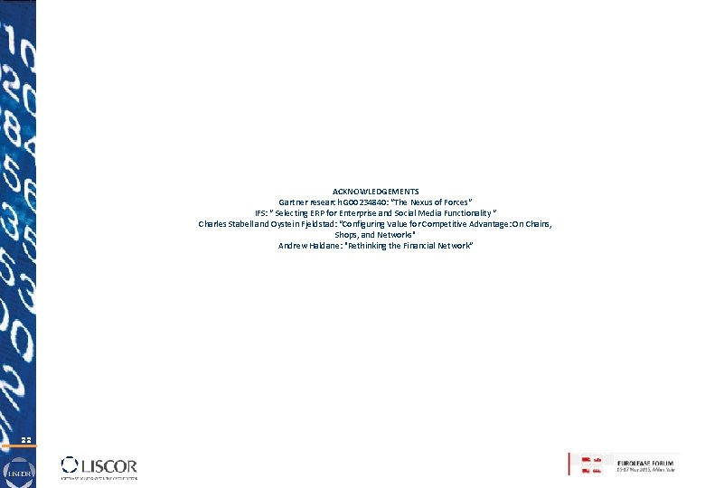 ACKNOWLEDGEMENTS Gartner research G 00234840: “The Nexus of Forces“ IFS: “ Selecting ERP for ACKNOWLEDGEMENTS Gartner research G 00234840: “The Nexus of Forces“ IFS: “ Selecting ERP for