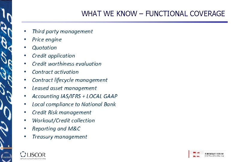 WHAT WE KNOW – FUNCTIONAL COVERAGE • • • • 6 Third party management WHAT WE KNOW – FUNCTIONAL COVERAGE • • • • 6 Third party management