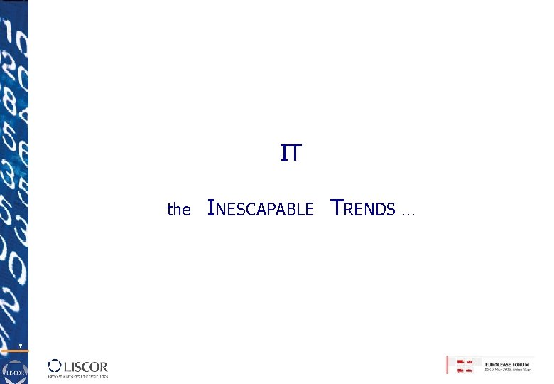 IT the 7 INESCAPABLE TRENDS … 