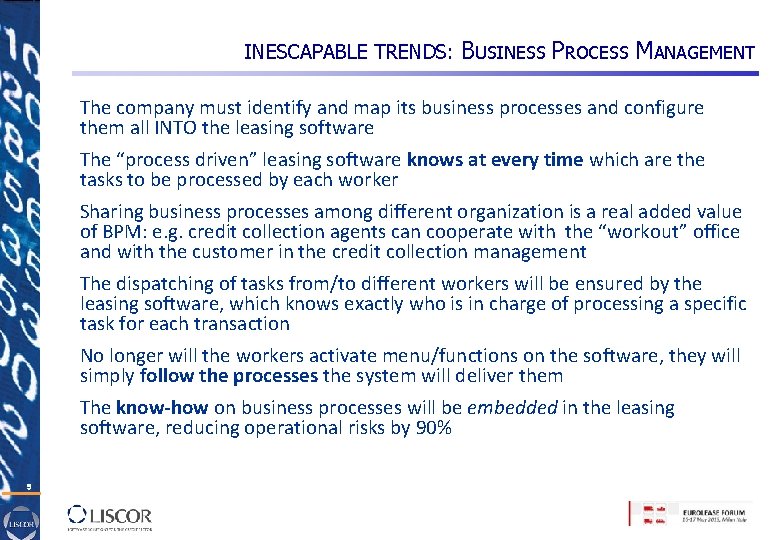 INESCAPABLE TRENDS: BUSINESS PROCESS MANAGEMENT The company must identify and map its business processes