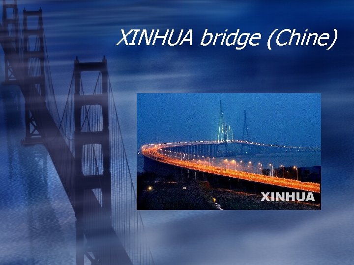 XINHUA bridge (Chine) 