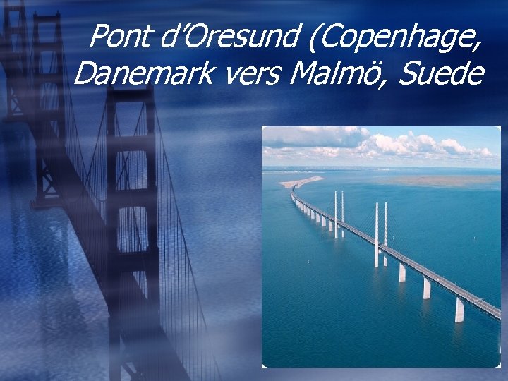 Pont d’Oresund (Copenhage, Danemark vers Malmö, Suede 