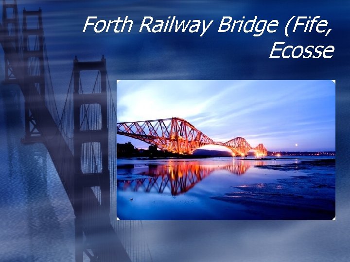 Forth Railway Bridge (Fife, Ecosse 