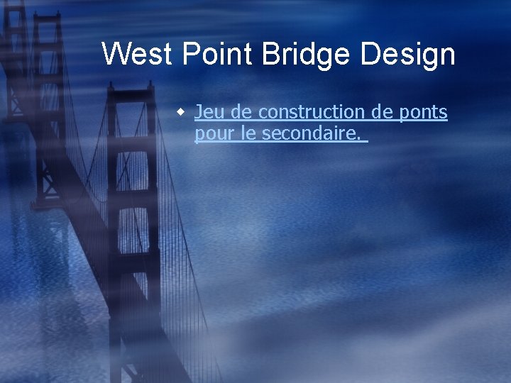 West Point Bridge Design w Jeu de construction de ponts pour le secondaire. 