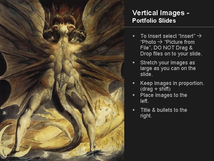 Vertical Images Portfolio Slides § Stretch your images as large as you can on