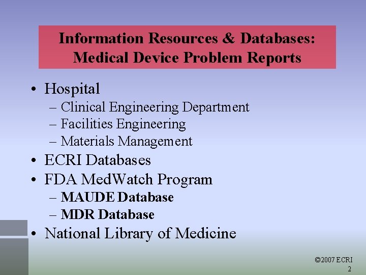 IV Information Resources Databases Medical Device Problem Reports