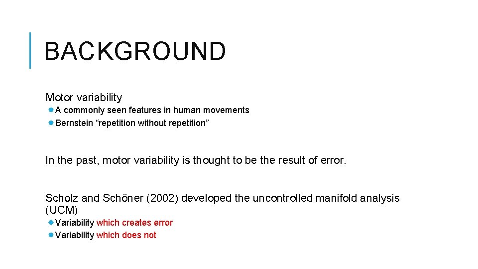 STRUCTURE OF MOTOR VARIABILITY Kyung Koh BACKGROUND Motor
