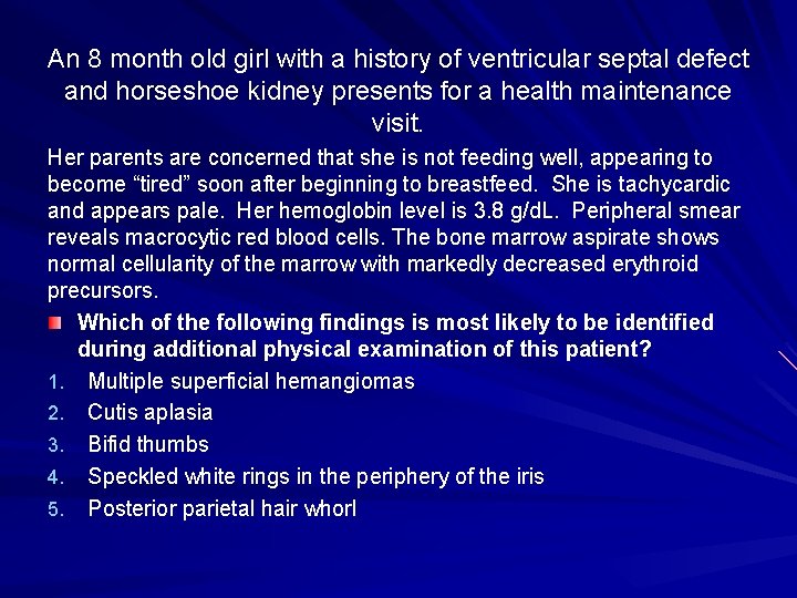 An 8 month old girl with a history of ventricular septal defect and horseshoe