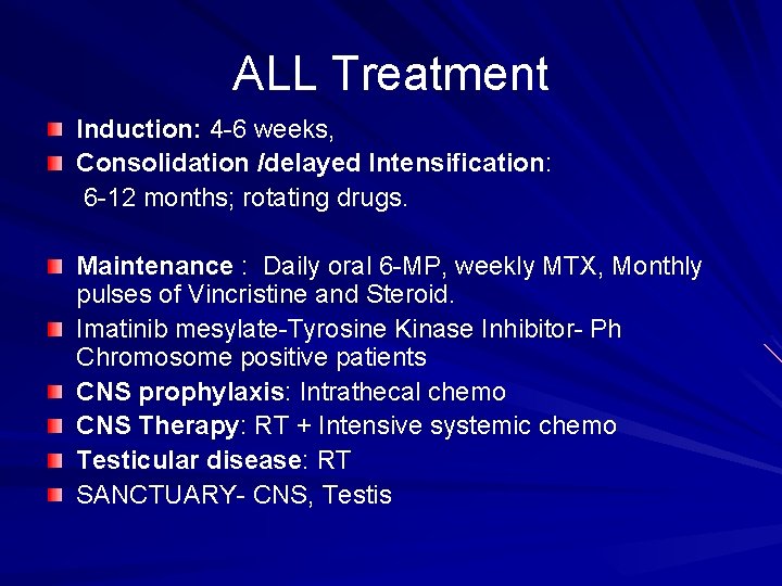 ALL Treatment Induction: 4 -6 weeks, Consolidation /delayed Intensification: 6 -12 months; rotating drugs.