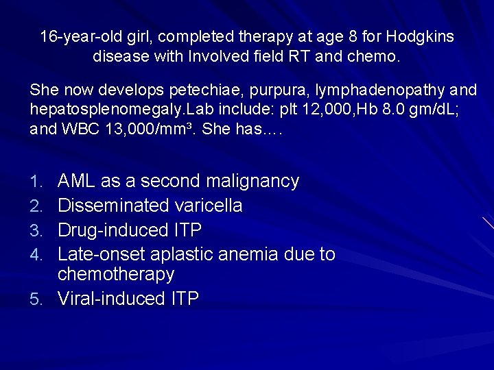 16 -year-old girl, completed therapy at age 8 for Hodgkins disease with Involved field