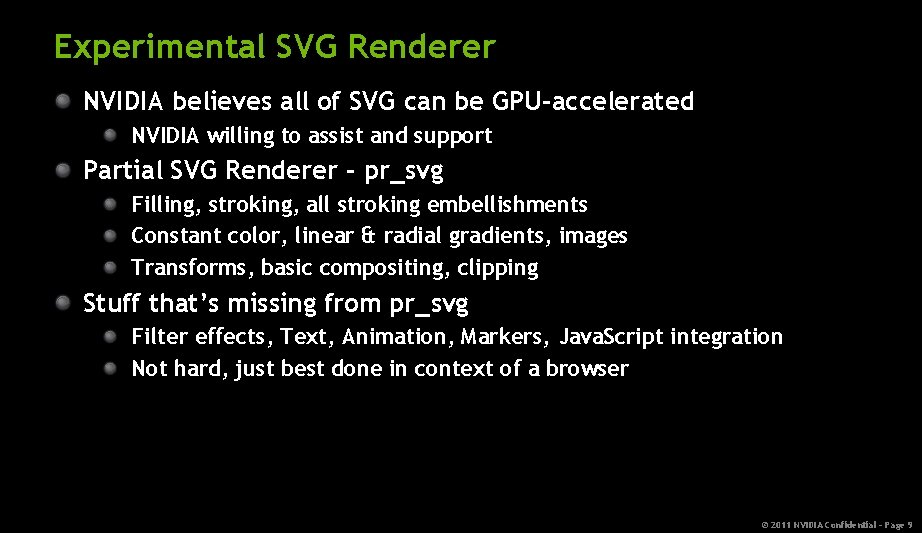 Experimental SVG Renderer NVIDIA believes all of SVG can be GPU-accelerated NVIDIA willing to