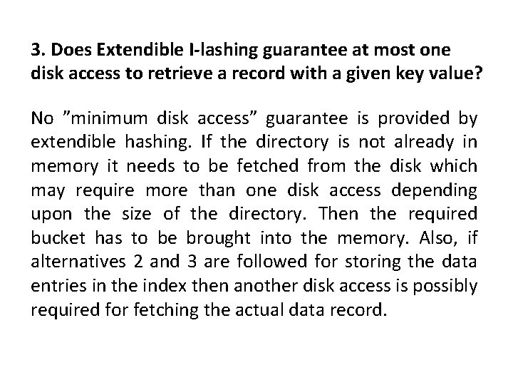 3. Does Extendible I-lashing guarantee at most one disk access to retrieve a record