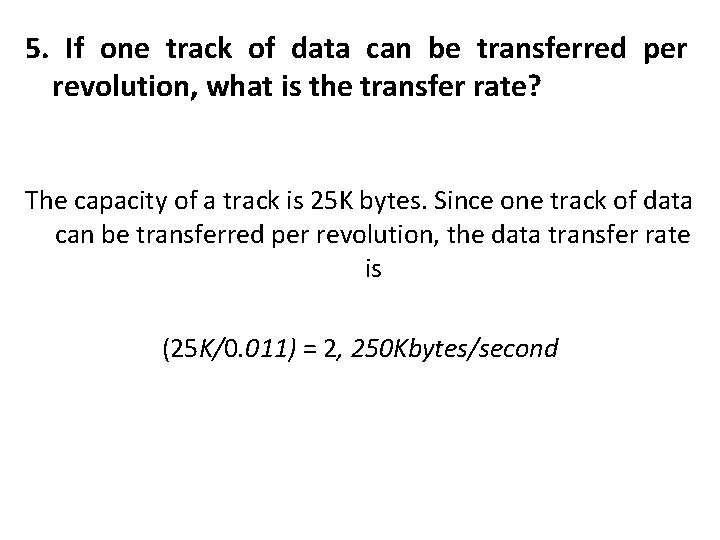5. If one track of data can be transferred per revolution, what is the
