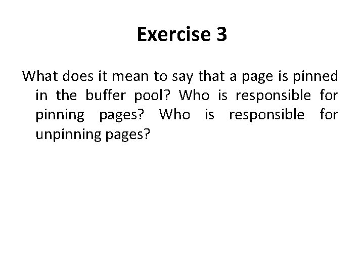 Exercise 3 What does it mean to say that a page is pinned in