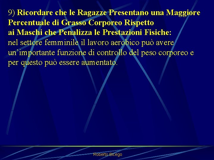 9) Ricordare che le Ragazze Presentano una Maggiore Percentuale di Grasso Corporeo Rispetto ai