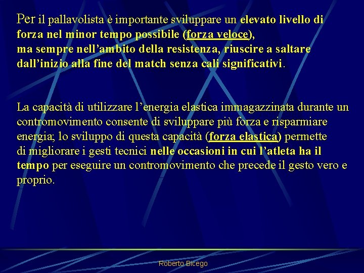 Per il pallavolista è importante sviluppare un elevato livello di forza nel minor tempo