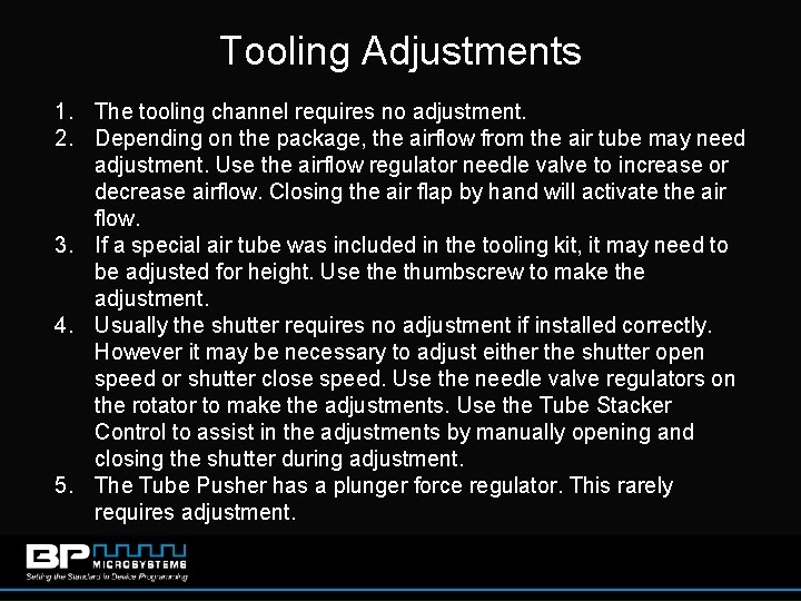 Tooling Adjustments 1. The tooling channel requires no adjustment. 2. Depending on the package,