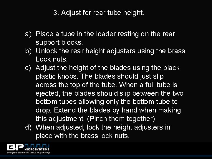 3. Adjust for rear tube height. a) Place a tube in the loader resting