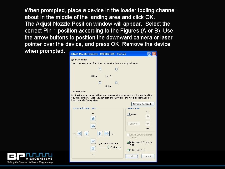 When prompted, place a device in the loader tooling channel about in the middle