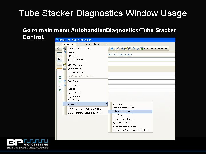 Tube Stacker Diagnostics Window Usage Go to main menu Autohandler/Diagnostics/Tube Stacker Control. 