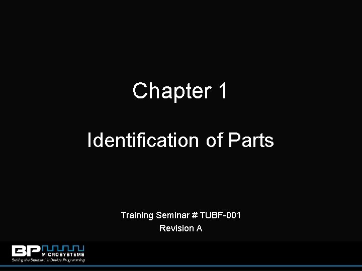 Chapter 1 Identification of Parts Training Seminar # TUBF-001 Revision A 