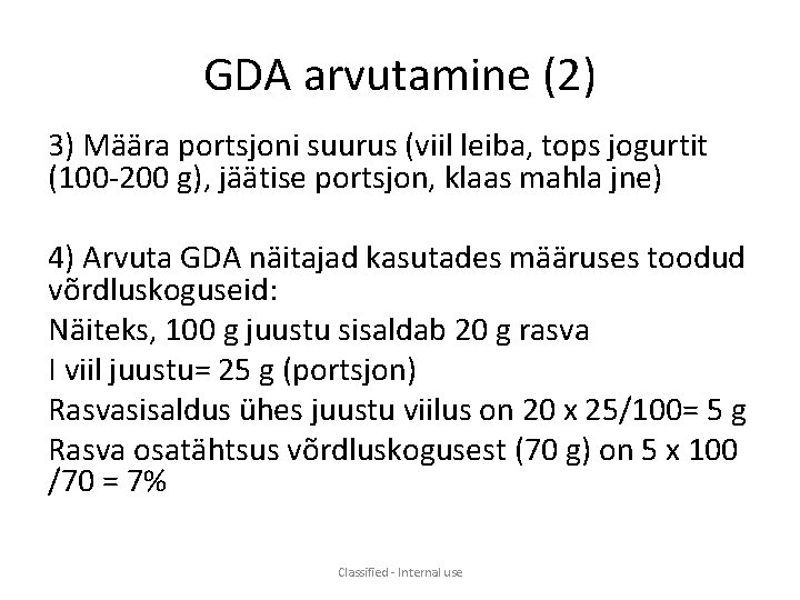 GDA arvutamine (2) 3) Määra portsjoni suurus (viil leiba, tops jogurtit (100 -200 g),